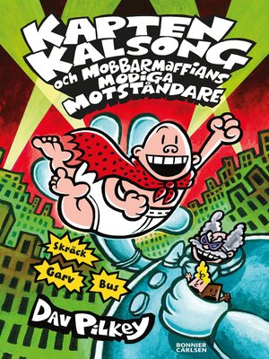 cover image of Kapten Kalsong och mobbarmaffians modiga motståndare